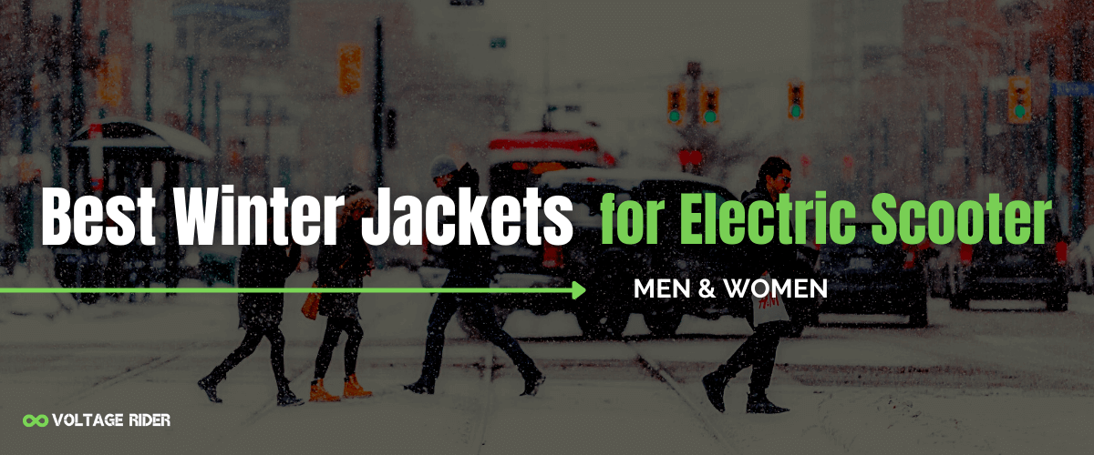 6 Best Winter Jackets for Electric Scooter [Men & Women]